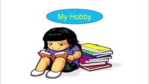 My Favourite Hobby Paragraph for Class 5